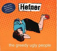 Hefner - Greedy Ugly People [Import]
