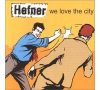Hefner - We Love The City