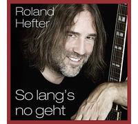 Hefter, Roland - So Lang'S No Geht