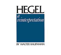 Hegel: A Reinterpretation