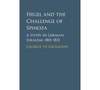 Hegel And The Challenge Of Spinoza