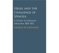 Hegel and the Challenge of Spinoza by di Giovanni & George McGill University & Montreal Di Giovanni, George (McGill University, Montreal) (Auteur)