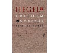 Hegel and the Freedom of Moderns by Domenico Losurdo Domenico Losurdo (Auteur)