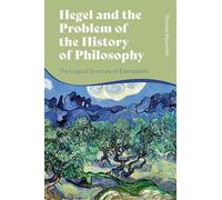 Hegel and the Problem of the History of Philosophy: The Logical Structure of Exemplarity