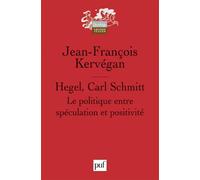 Hegel, Carl Schmitt: Le politique entre spéculation et positivité