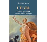 Hegel De la Logophonie comme chant du signe - Jean-Luc Gouin - Hermann - broché - Essai