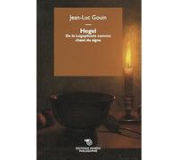 Hegel. De la Logophonie comme chant du signe : Nouvelle édition