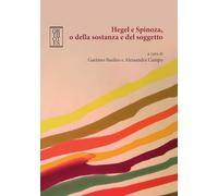 Hegel e Spinoza, o della sostanza e del soggetto