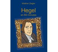 Hegel en 60 minutes