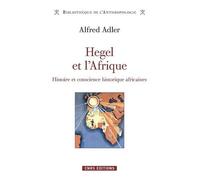 Hegel Et L'afrique - Histoire Et Conscience Historique Africaines