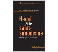 Hegel Et Le Saint-Simonisme - Etude De Philosophie Sociale
