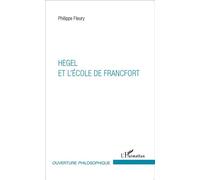 Hegel et l'École de Francfort - Philippe Fleury - L'harmattan - broché - Essai