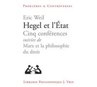 Hegel et l'État - Cinq conférences - Eric Weil - Vrin - Livre
