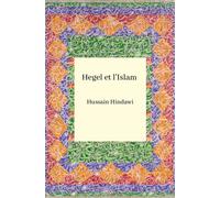 Hegel et l'Islam - Hussain Hindawi - Orients - broché - Etude