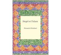 Hegel et l'islam: Révélation ou Révolution de l'Orient ?