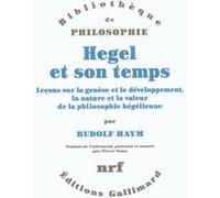 Hegel et son temps – Leçons sur la genèse et le développement de la philosophie – Gallimard