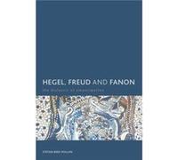 Hegel Freud and Fanon by Stefan BirdPollan Stefan Bird - Pollan (Auteur)
