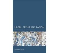 Hegel Freud and Fanon by Stefan BirdPollan Stefan Bird - Pollan, (Auteur)