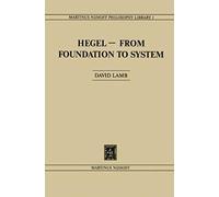 Hegel-From Foundation To System