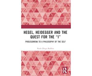 Hegel, Heidegger, and the Quest for the “I”