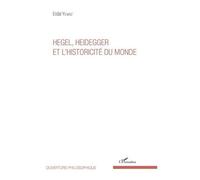 Hegel, Heidegger Et L'historicité Du Monde