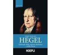 Hegel. Il Filosofo Della Ragione Dialettica E Della Storia
