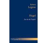 Hegel: La vie de l'esprit