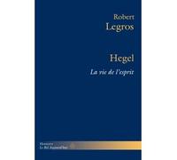 Hegel La vie de l'esprit - Robert Legros - Hermann - broché - Etude