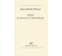 Hegel, le droit et le libéralisme - Jean-Claude Pinson - Puf - broché - Livre