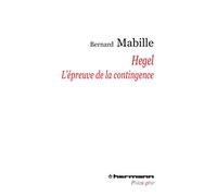 Hegel: L'épreuve de la contingence