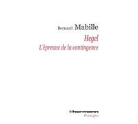 Hegel L'épreuve de la contingence - Bernard Mabille - Hermann - broché - Etude