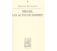Hegel : Les Actes De L'esprit
