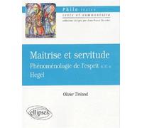 Hegel, Maîtrise et servitude, Phénoménologie de l'esprit B, IV, A - Olivier Tinland - Ellipses - broché - Essai