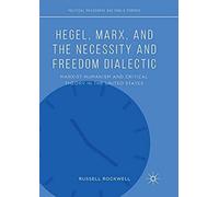 Hegel, Marx, And The Necessity And Freedom Dialectic