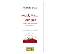 Hegel, Marx, Douguine face à la dialectique de l'histoire