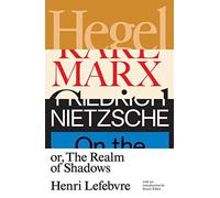 Hegel, Marx, Nietzsche