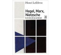Hegel, Marx, Nietzsche Lefebvre, Henri (Auteur)