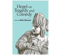 Hegel On Tragedy And Comedy