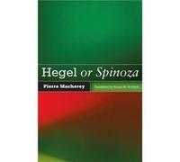 Hegel or Spinoza by Pierre Macherey Susan M Ruddick, (Auteur)