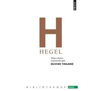 Hegel: Textes choisis et présentés par Olivier Tinland