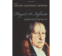 Hegel & The Infinite: Religion, Politics, And Dialectic