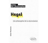 Hegel: Une philosophie de la réconciliation