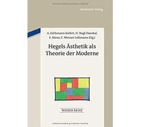 Hegels Ästhetik Als Theorie Der Moderne