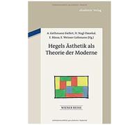 Hegels Ästhetik Als Theorie Der Moderne