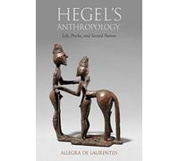 Hegel's Anthropology : Life, Psyche, And Second Nature