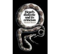 Hegel's Dialectic and Its Criticism Michael Rosen (Auteur)