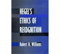 Hegel's Ethics of Recognition Robert R. Williams (Auteur)