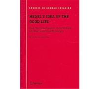 Hegel's Idea of the Good Life, Studies in German Idealism Joshua D. Goldstein (Auteur)