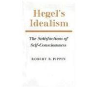 Hegel's Idealism Robert B. Pippin (Auteur)