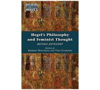Hegel's Philosophy And Feminist Thought